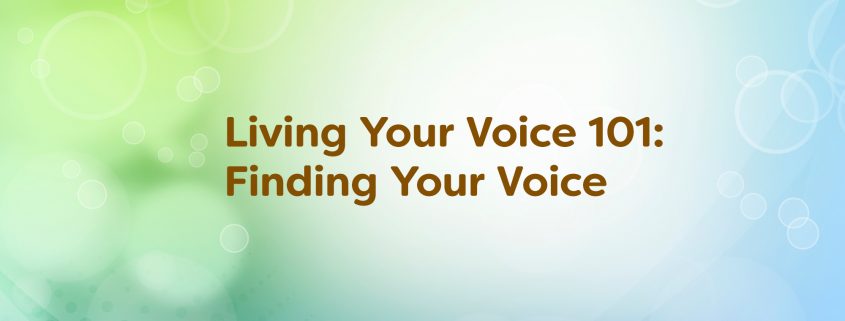 Living Your Voice 101: Finding Your Voice